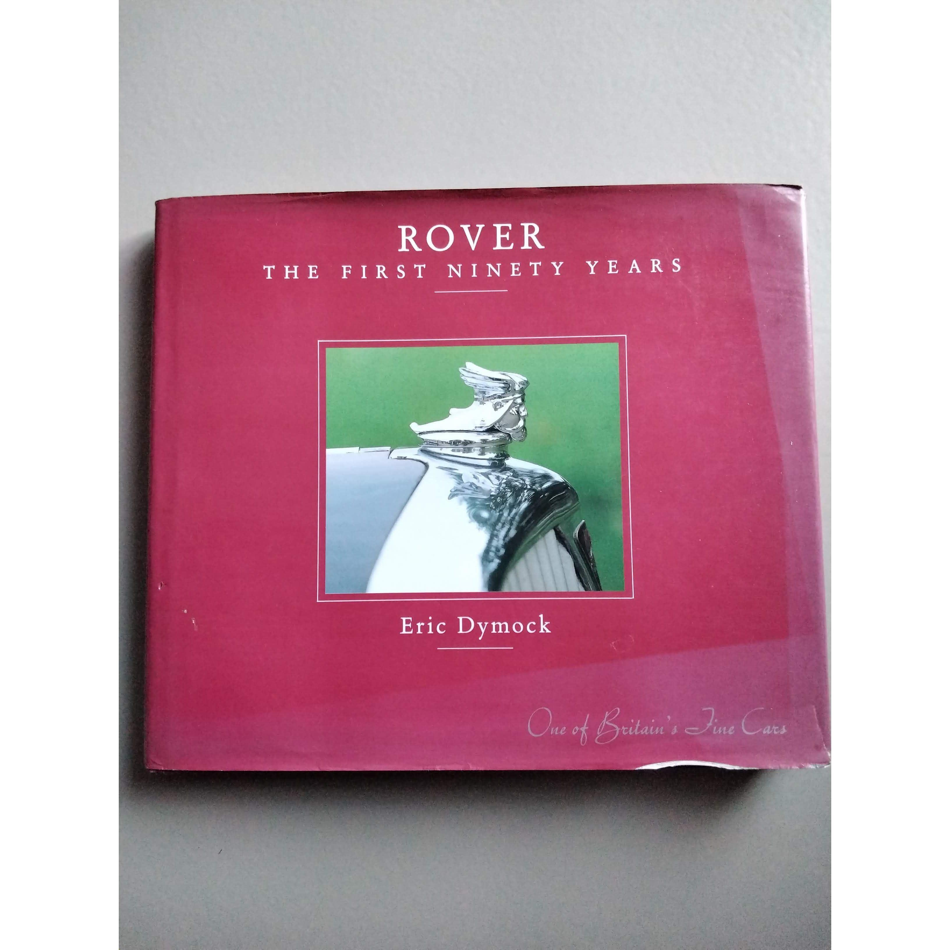 Rover The First 90 Years by Eric Dymock - Berry Smink British Car Parts